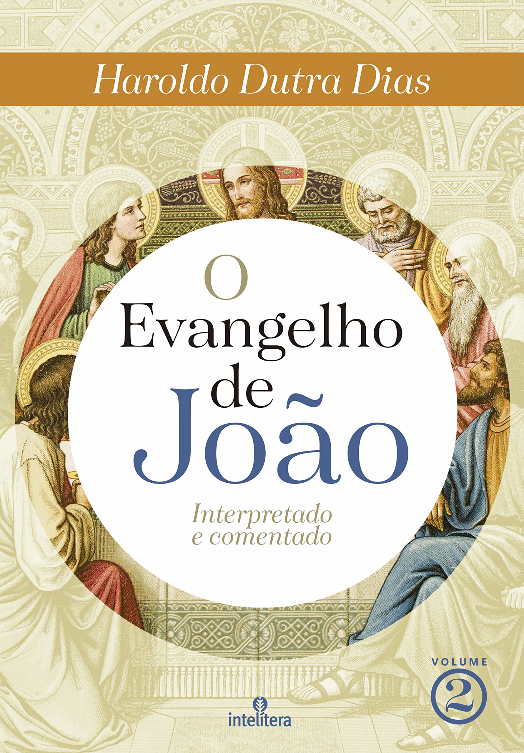 O Evangelho de João – Interpretado e Comentado Vol. 2